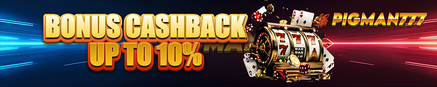 BONUS CASHBACK PIGMAN777